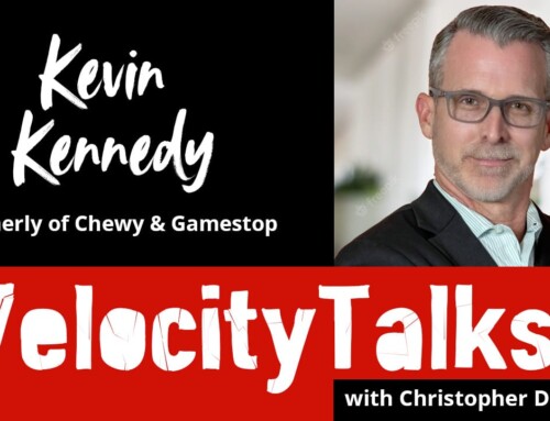 Velocity Talks with Kevin Kennedy formerly with Chewy & Gamestop